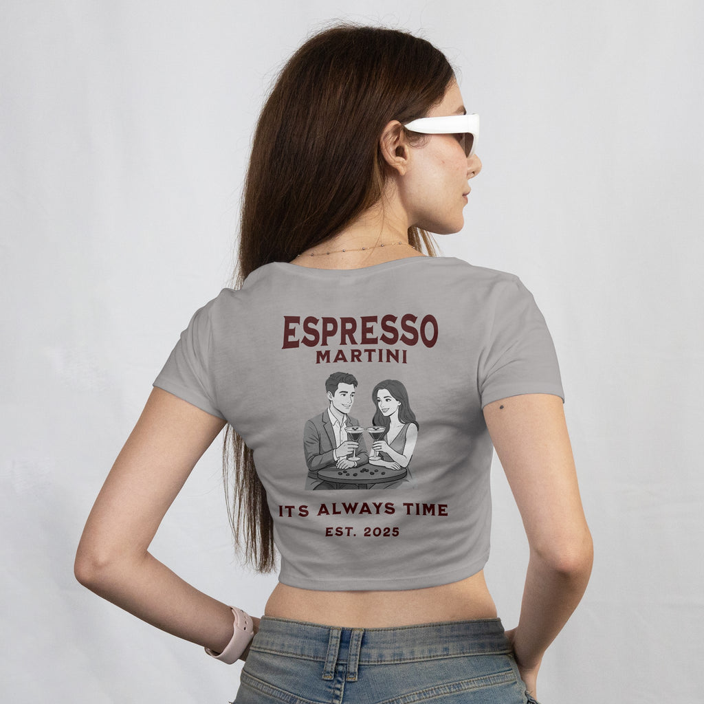 ESPRESSO MARTINI... IT'S ALWAYS TIME. EST. 2025 - Crop Top