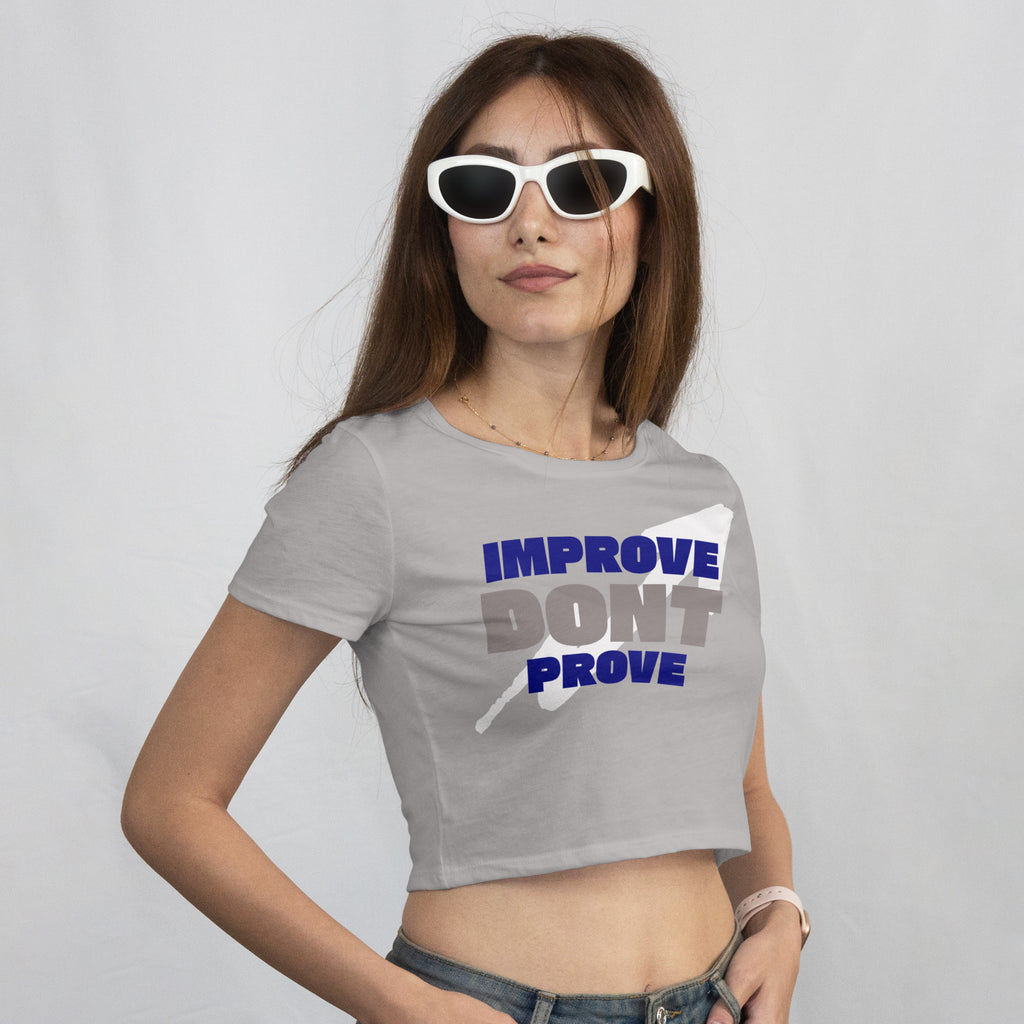 IMPROVE DON'T PROVE
