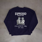 ESPRESSO MARTINI... IT'S ALWAYS TIME. EST. 2025 - Sweatshirt
