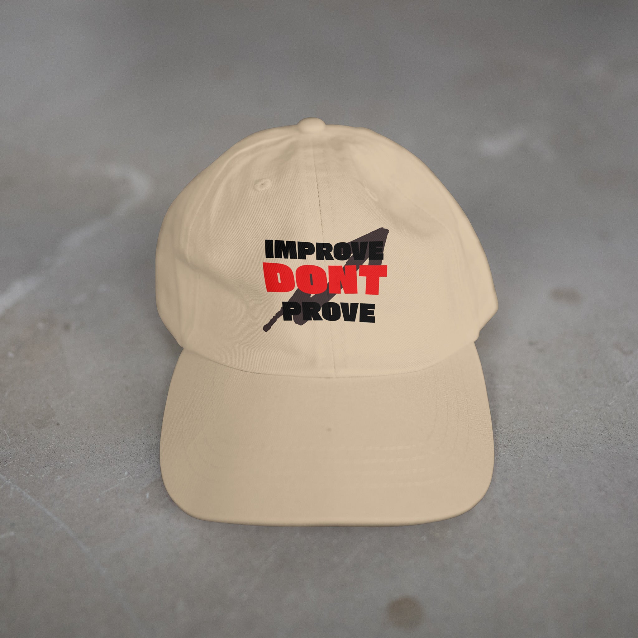 IMPROVE DON'T PROVE - Hat