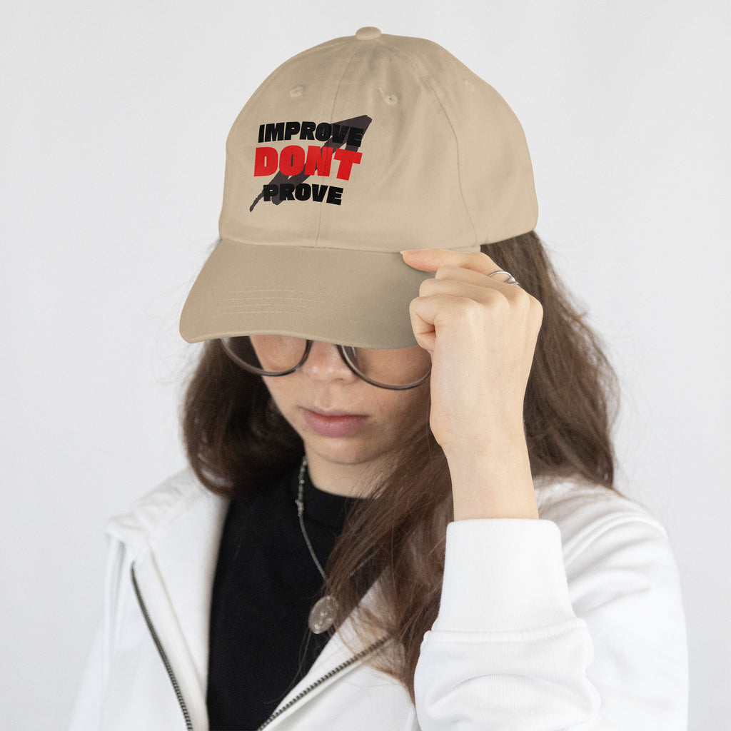 IMPROVE DON'T PROVE - Hat