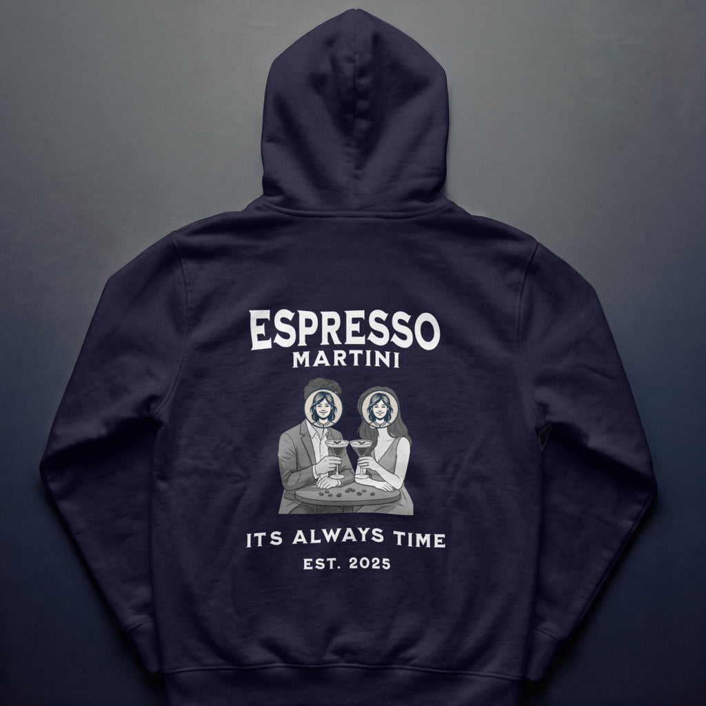 ESPRESSO MARTINI... IT'S ALWAYS TIME. EST. 2025 - Hoodie