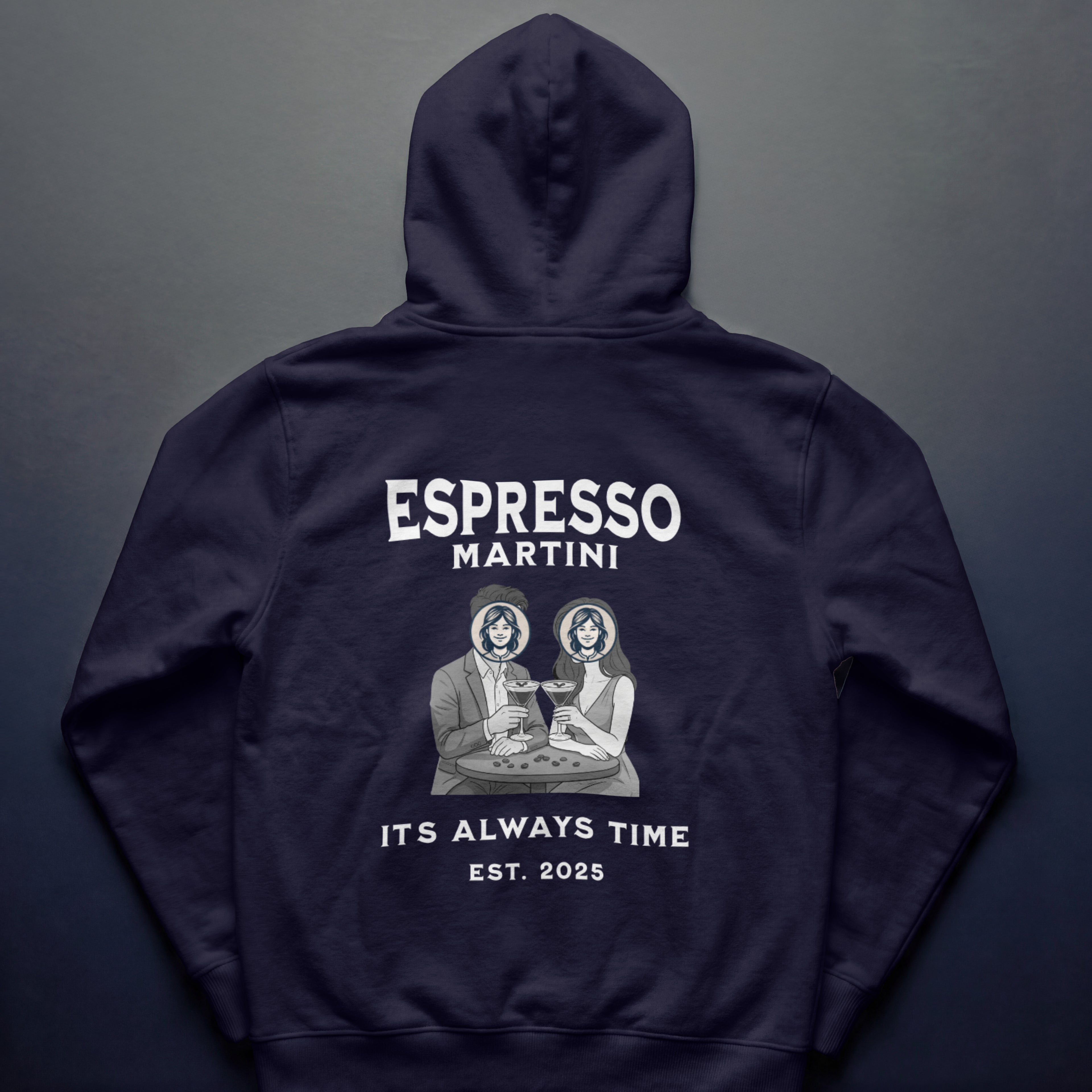 ESPRESSO MARTINI... IT'S ALWAYS TIME. EST. 2025 - Hoodie