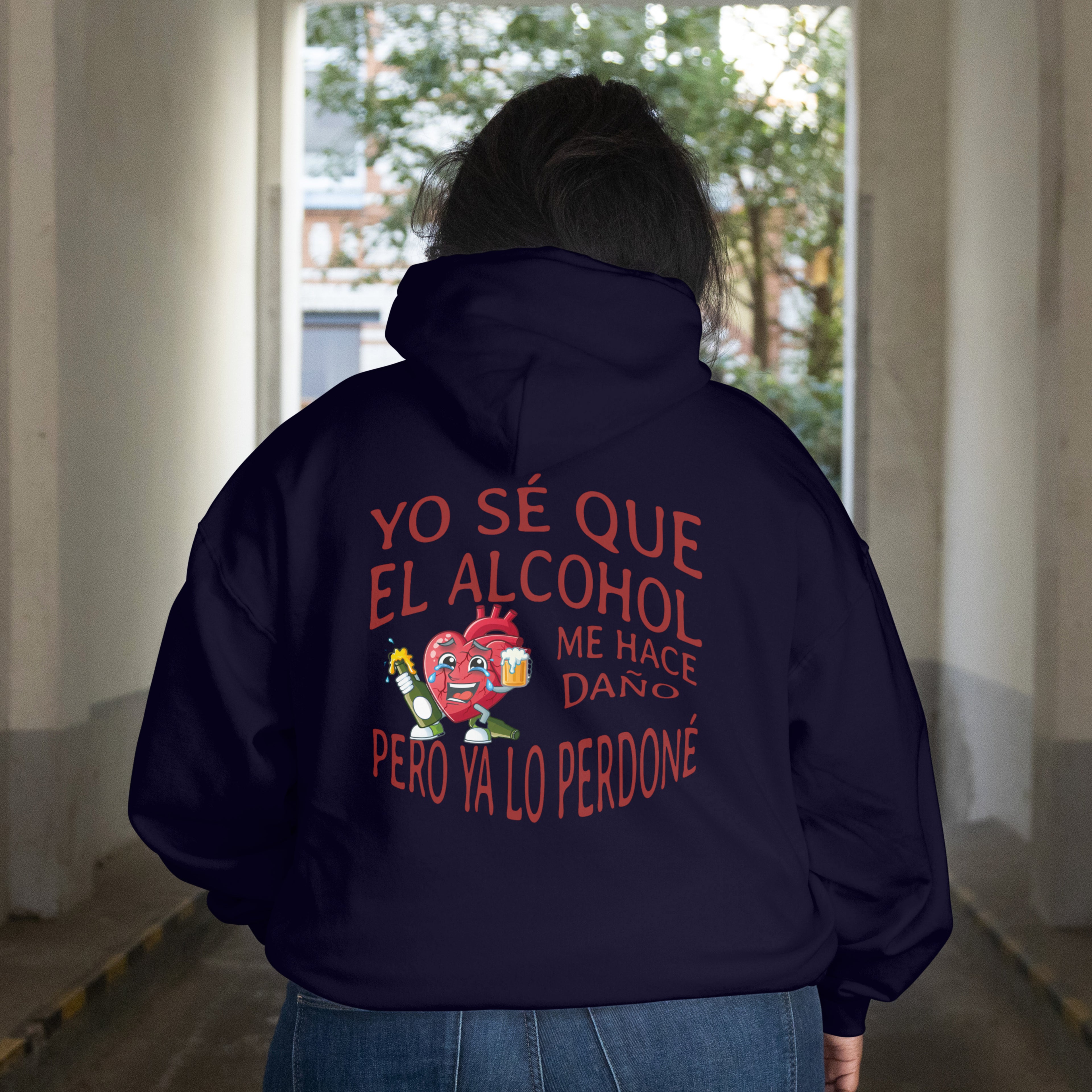 YO SE QUE EL ALCOHOL ME HACE DAÑO PERO YA LO PERDONE - Hoodie