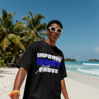 IMPROVE DON'T PROVE - T-Shirt