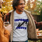 IMPROVE DON'T PROVE - T-Shirt