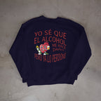 YO SE QUE EL ALCOHOL ME HACE DAÑO PERO YA LO PERDONE - Sweatshirt