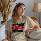 IMPROVE DON'T PROVE - T-Shirt