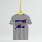 IMPROVE DON'T PROVE - T-Shirt
